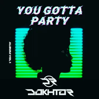 You Gotta Party by Dokhtor