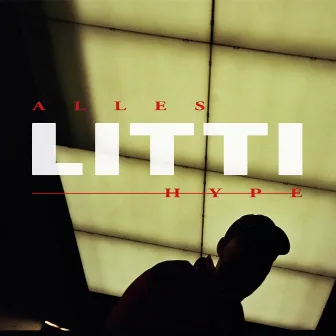 Alles Hype by LITTI