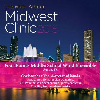 2015 Midwest Clinic: Four Points Middle School Wind Ensemble (Live) by Christopher Yee