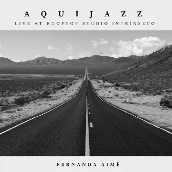 Aquijazz (Live At Rooftop Studio Intrínseco) by Fernanda Aimê