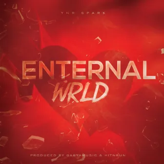 Enternal Wrld by YnR Spark