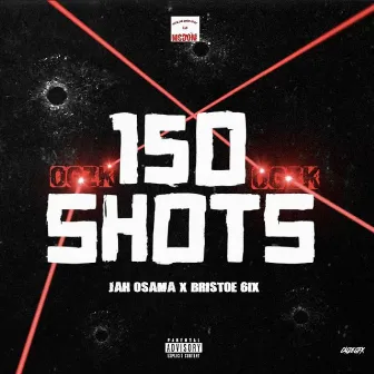 150 Shots by Jah Osama