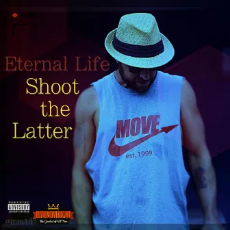 Shoot The Latter by Eternal Life