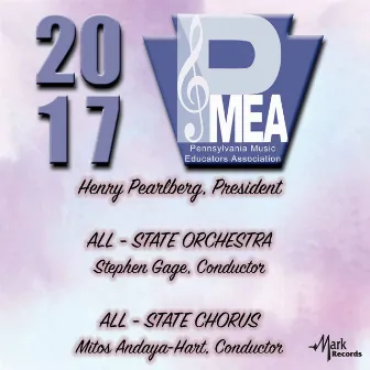 2017 Pennsylvania Music Educators Association (PMEA): Pennsylvania All-State Orchestra & Pennsylvania All-State Chorus [Live] by Pennsylvania All-State Chorus