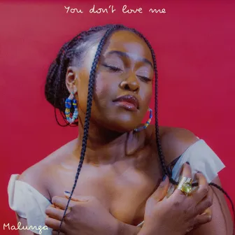 You don't love me by Malunga