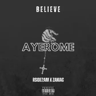 BELIEVE by AyeRome