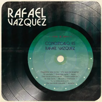 Conózcalo es Rafael Vázquez by Rafael Vázquez