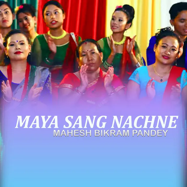 Maya Sang Nachne