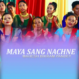 Maya Sang Nachne by Binita Gurung