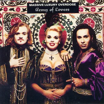 Massive Luxury Overdose by Army Of Lovers