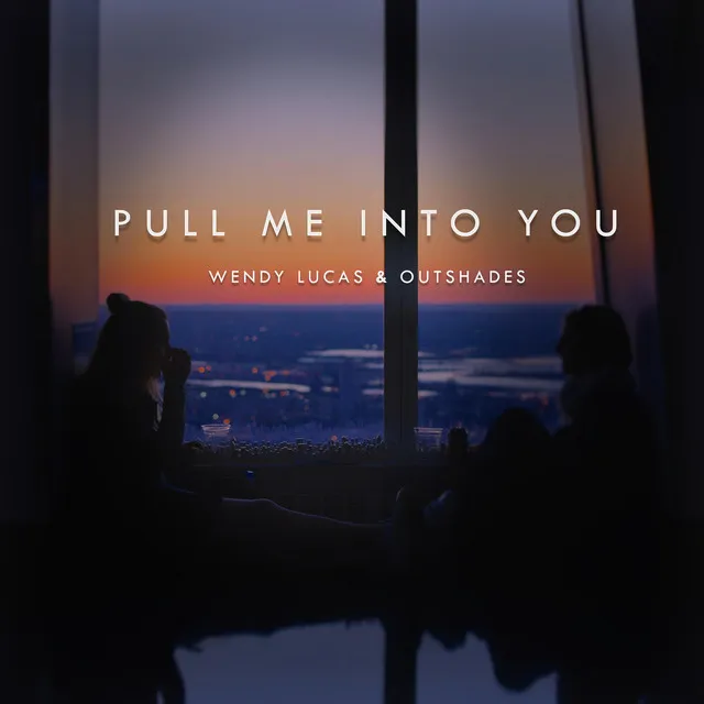 Pull Me Into You