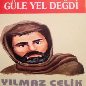 Güle Yel Değdi by Yılmaz Çelik