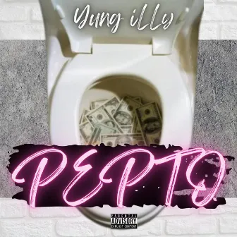 Pepto by Yung iLLy