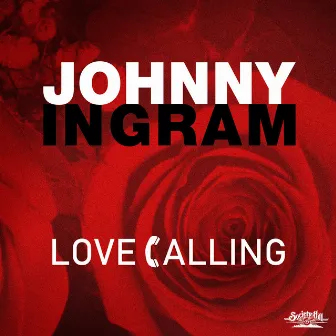 Love Calling by Johnny Ingram