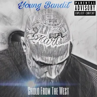 Cholo from the West by Young Bandit