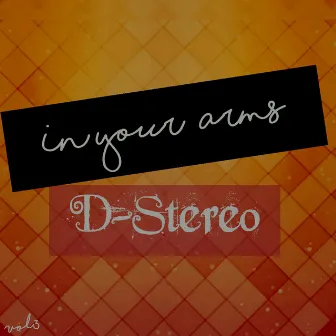 In Your Arms by D-Stereo