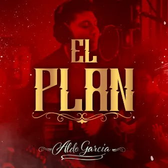 El Plan by Aldo Garcia