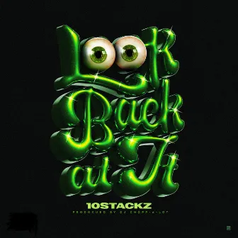 Look Back at It by 10STACKZ