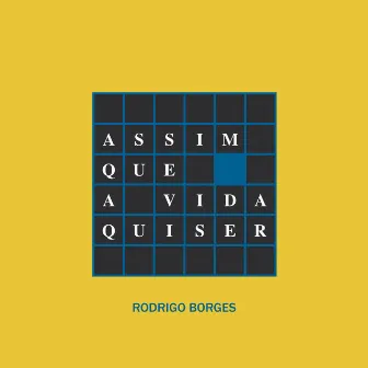 Assim Que A Vida Quiser by Rodrigo Borges