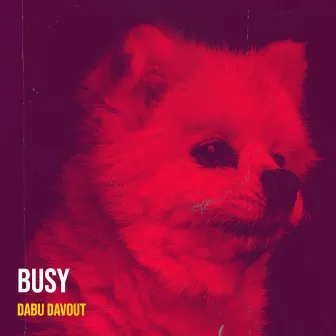 Busy by Dabu Davout