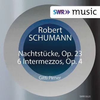 Schumann: Nachtstücke, Op. 23 & Intermezzi, Op. 4 by Gitti Pirner