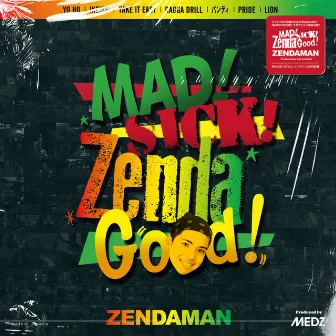 Mad!Sick!Zenda Good! by ZENDAMAN