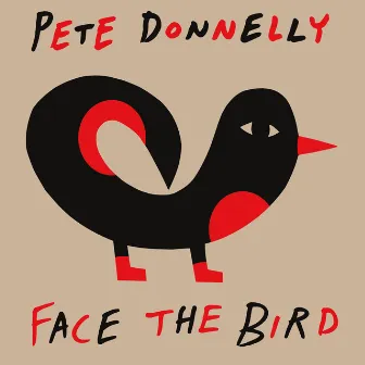 Face the Bird by Pete Donnelly