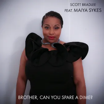 Brother, Can You Spare A Dime? by Maiya Sykes