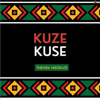 Kuze Kuse by Themba Mbokazi