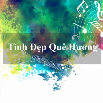 Tình Đẹp Quê Hương by Thạch Thảo