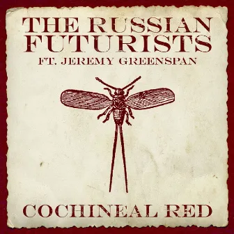 Cochineal Red (feat.Jeremy Greenspan) - Single by The Russian Futurists