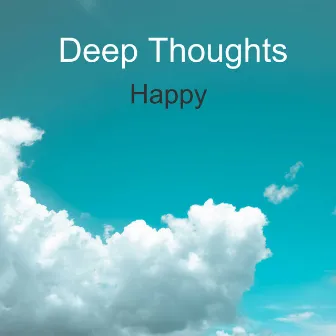 Happy by Deep Thoughts