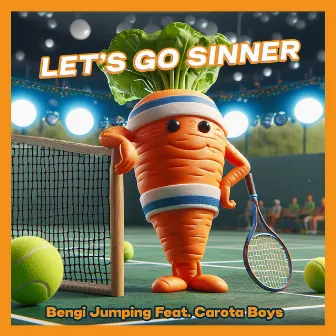 LET'S GO SINNER by Bengi Jumping