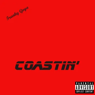 Coastin' by Franky Goya