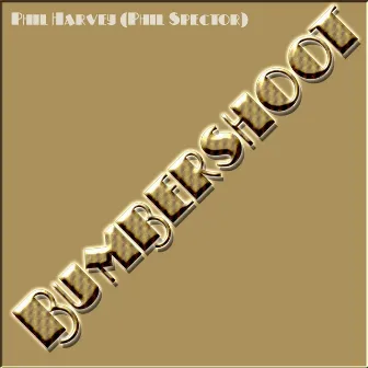 Bumbershoot (As Phil Harvey) by Phil Spector