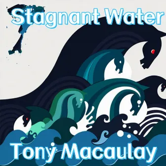 Stagnant Water by Tony Macaulay