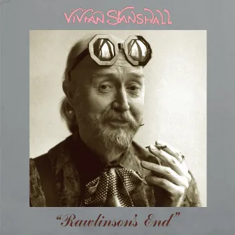 Rawlinson's End by Vivian Stanshall