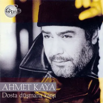 Dosta Düşmana Karşı by Ahmet Kaya