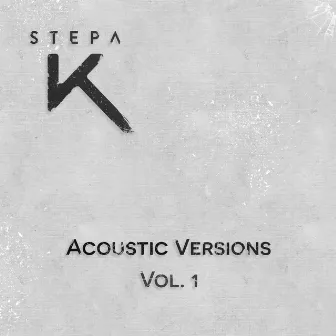 Acoustic Versions, Vol. 1 by Stepa K