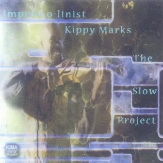 The Slow Project by Kippy Marks