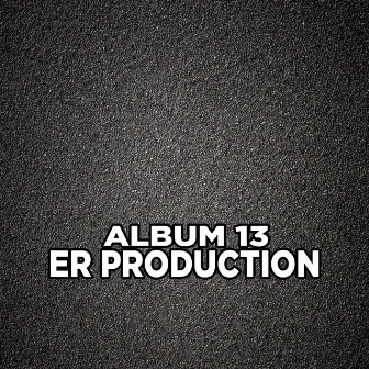 Album 13 by ER Production