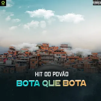 Bota Que Bota by Hit do Povão