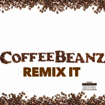 Remix It by Coffee Beanz