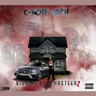 Visions of a Hustler 2 by C-Note Cash