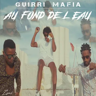 Au fond de l'eau by Guirri Mafia