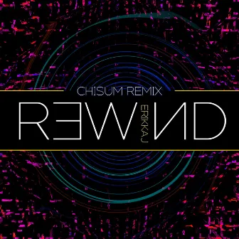 Rewind (Chisum Remix) by Erikka J