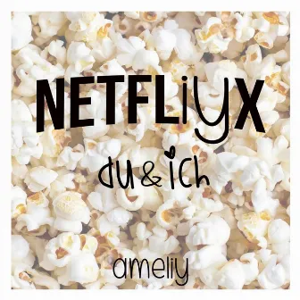 Netfliyx, du & ich by ameliy