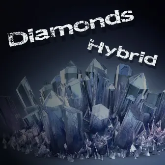 Diamonds by Hybrid