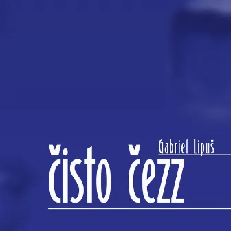 Čisto Čezz by Gabriel Lipuš