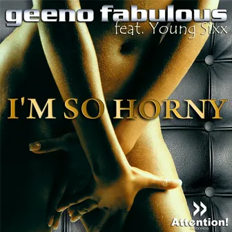 I´m So Horny by Geeno Fabulous